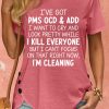 Women's I've Got PMS OCD & ADD I Want To Cry And Look Pretty Crew Neck T-Shirt