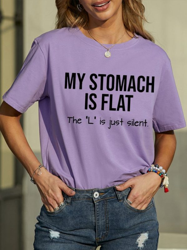 Women's My Stomach Is Flat The L Is Just Silent Funny Graphic Printing Text Letters Casual Loose Cotton T-Shirt