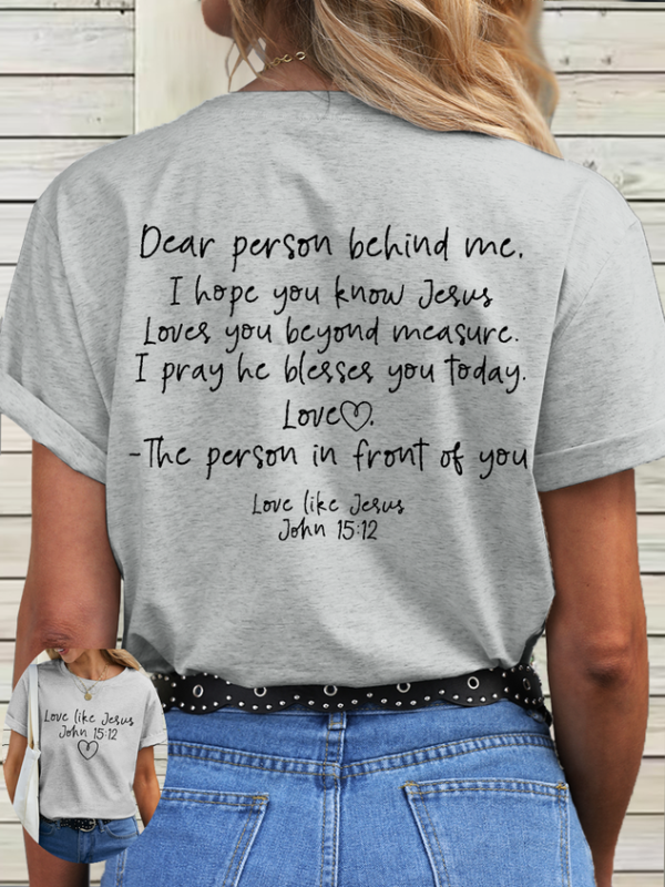 8e3a6fa28bfeaf7e4583da3604ca2853-1 Women's Funny Word Dear Person Behind Me Love Like Jesus Simple T-Shirt